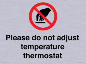 Please do not adjust temperature thermostat